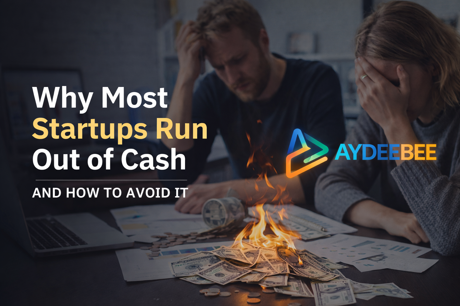 Why Most Startups Run Out of Cash and How to Avoid It